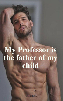 My Professor is the father of my child