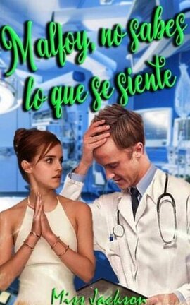 Malfoy, no sabes lo que se siente © |Dramione|