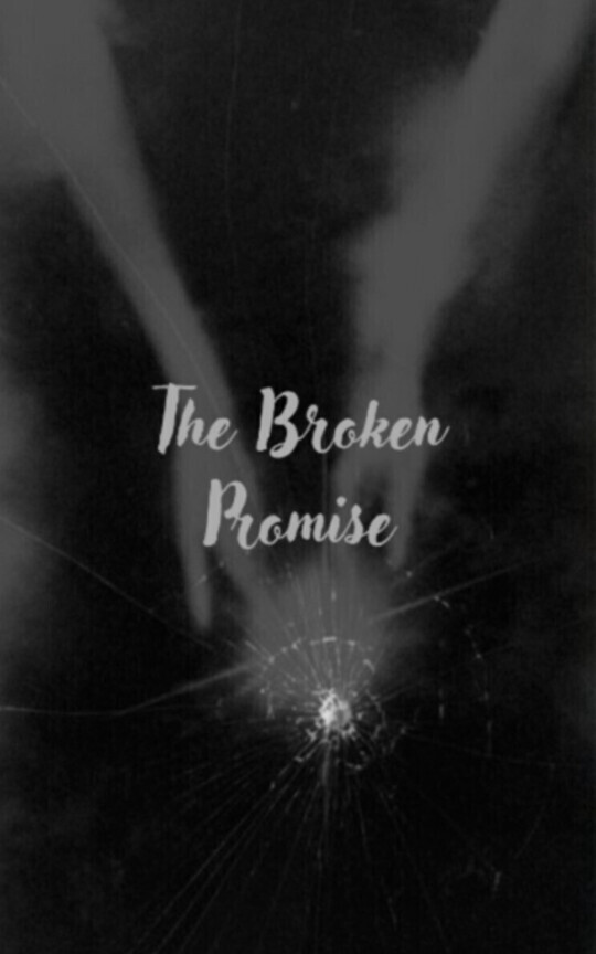 The Broken Promise