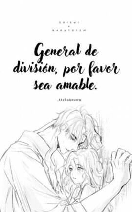 General de división, por favor sea amable. 