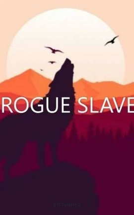 ROGUE SLAVE