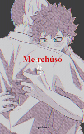 Me rehúso [Tododeku]