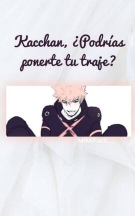Kacchan, ¿Podrías ponerte tu traje? -dkbk one shot