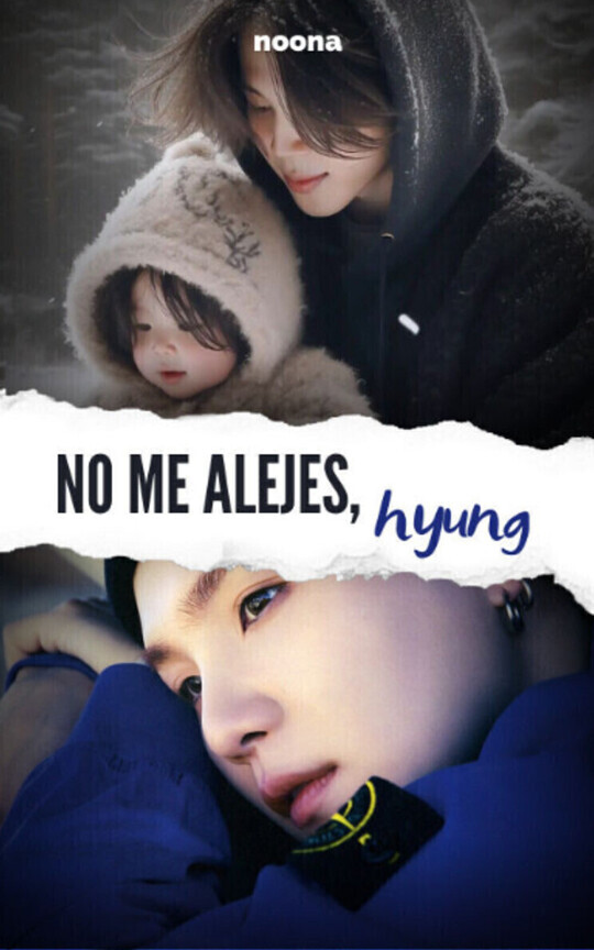 No me alejes, hyung