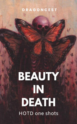 BEAUTY IN DEATH (hotd one-shots)