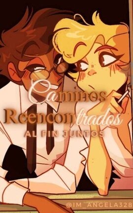 Caminos Reencontrados: al fin juntos