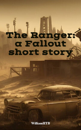 The Ranger: a Fallout short story