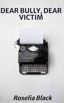 DEAR BULLY, DEAR VICTIM