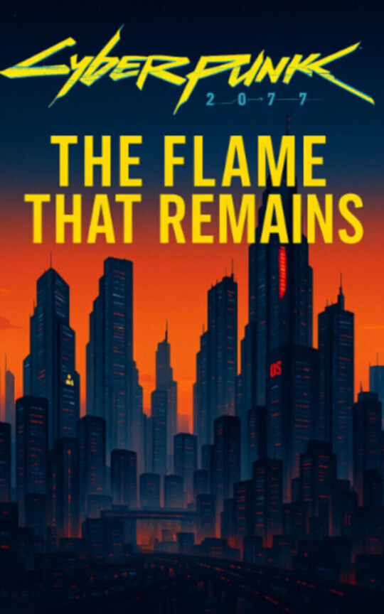 Cyberpunk: The Flame That Remains