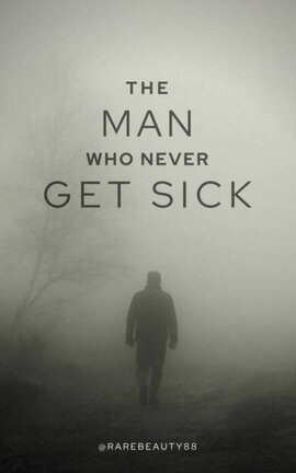 The man who never get sick  