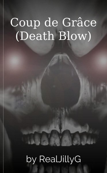 Coup de Grâce (Death Blow)