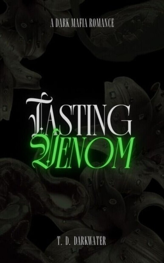 Tasting Venom — A Dark Mafia Romance 