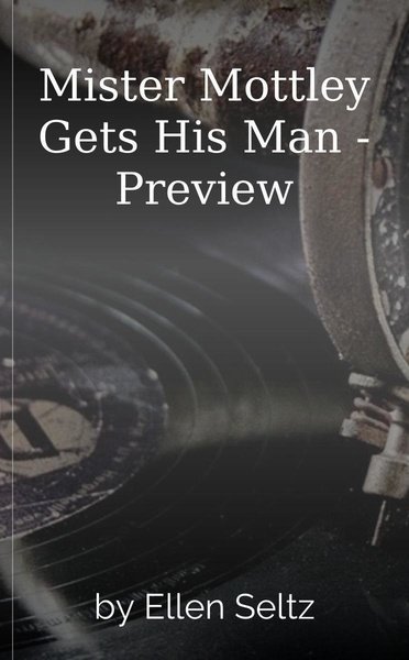 Mister Mottley Gets His Man - Preview