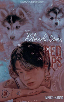 BLACK TEA, RED LIPS ; Jeon Jungkook