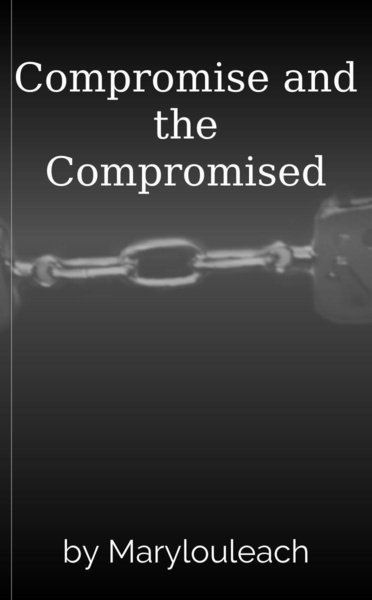 Compromise and the Compromised