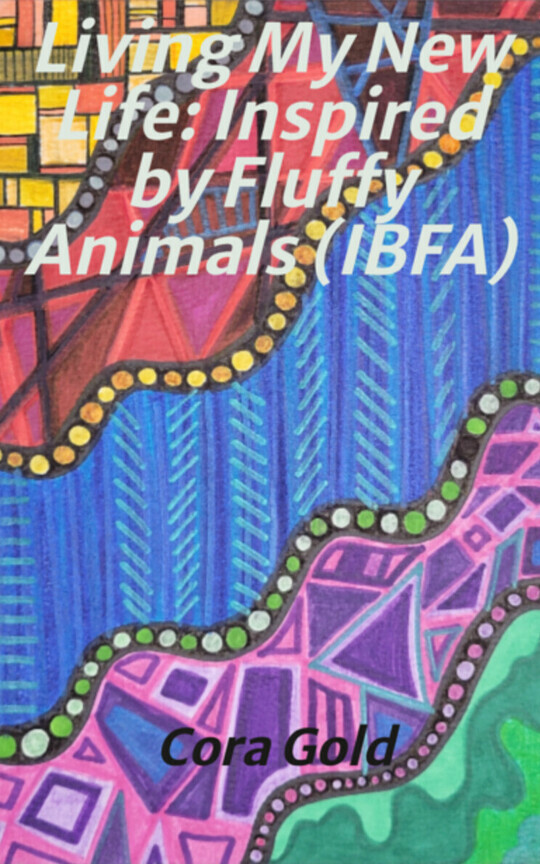 Living My New Life: Inspired by Fluffy Animals (IBFA)