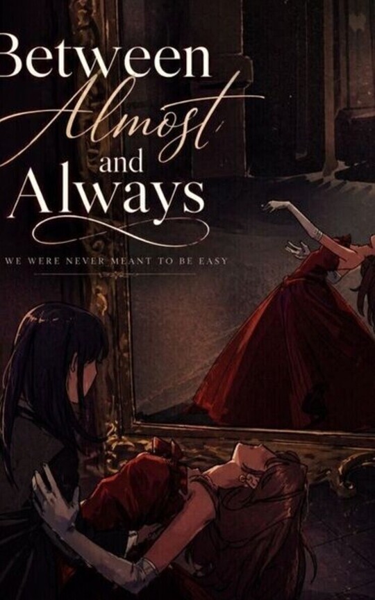 BETWEEN ALMOST AND ALWAYS