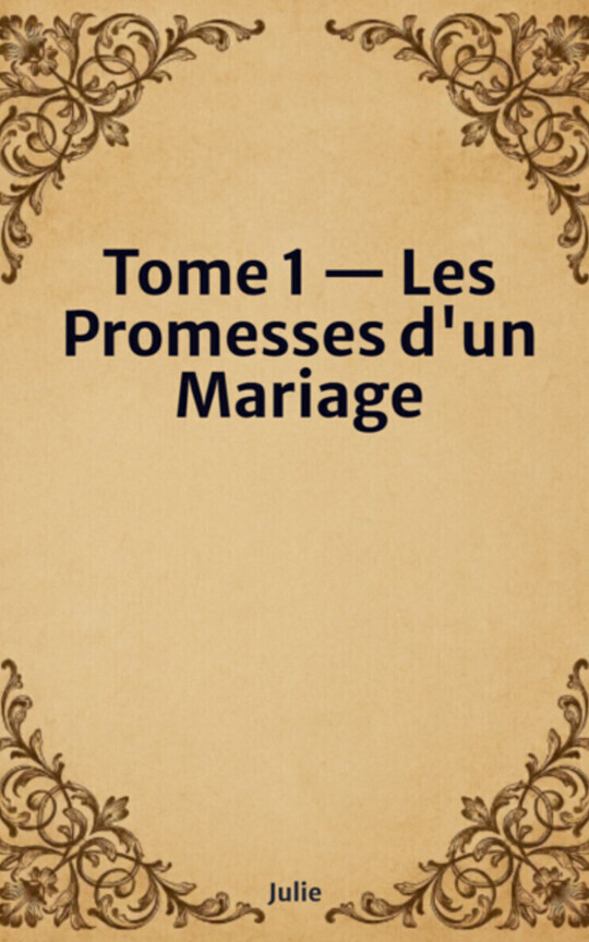 Tome 1 — Les Promesses d'un Mariage
