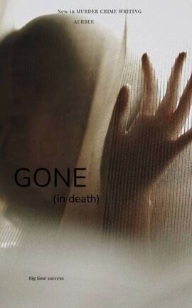 GONE(in death)