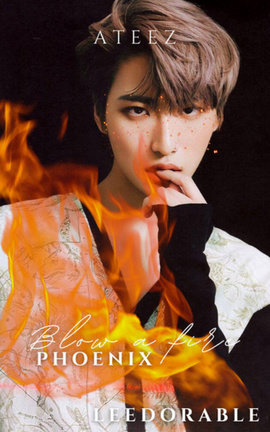 Phoenix: Blow a fire || ATEEZ