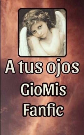 A tus ojos (GioMis)
