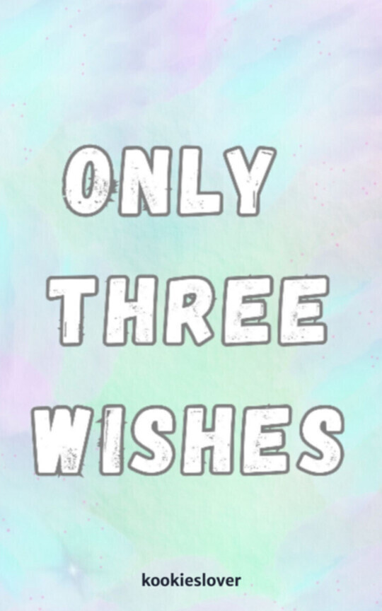 Only Three Wishes 3/3 ♥ KOOKMIN