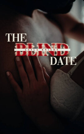 The Blind Date | ENEMIES TO LOVERS | 18+