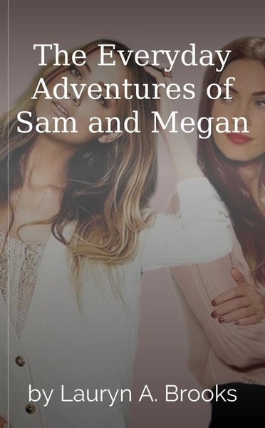 The Everyday Adventures of Sam and Megan