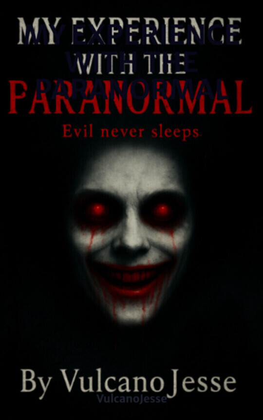 MY EXPERIENCE WITH THE PARANORMAL
