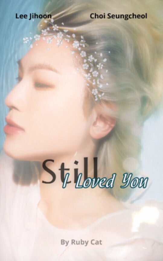 Still, I Loved You || Jicheol