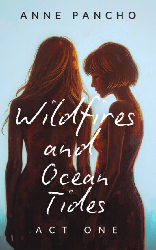 Wildfires and Ocean Tides ☀ Act One