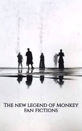 The new legend of Monkey fan fictions