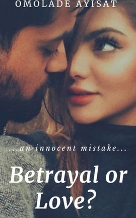 Betrayal or Love? 