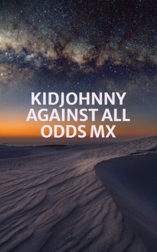 KIDJOHNNY AGAINST ALL ODDS MX