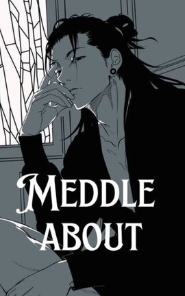 Meddle About || Suguru Geto