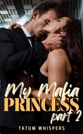 My Mafia Princess: Love Of A Crime Boss: Book Two