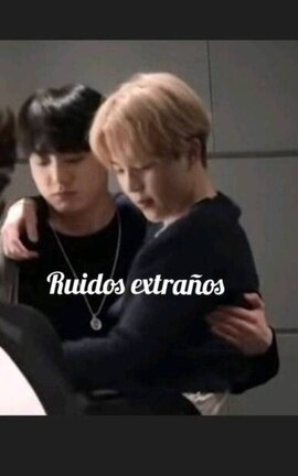 Ruidos extraños (one shot)