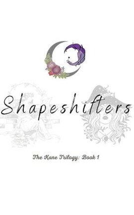 Shapeshifters - The Kanes - Book 1