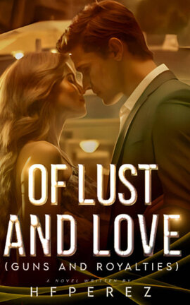 OF LUST AND LOVE (Guns and Royalties)