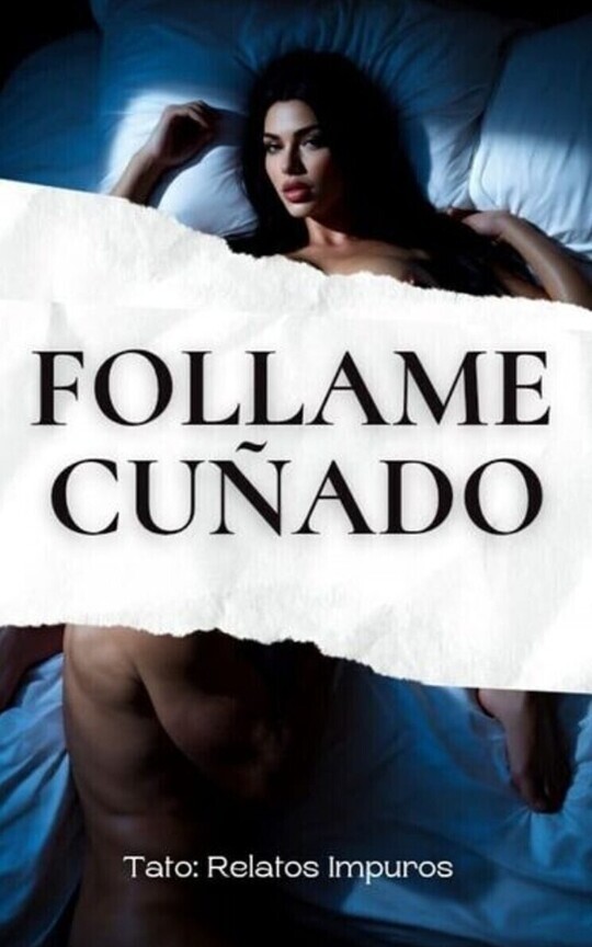 Follame Cuñado