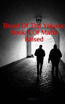 Blood Of The Yakuza: Book 3 Of Mafia Raised