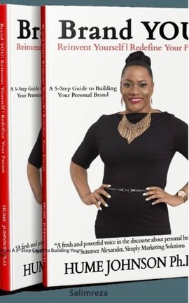Brand YOU! Reinvent Yourself, Redefine Your Future: A 5-Step Guide to Building Your Personal Brand