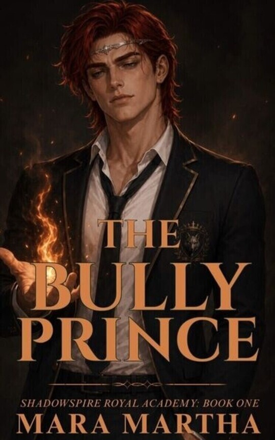 The Bully Prince: a dark enemies to lovers romance
