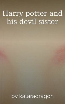 Harry potter and his devil sister