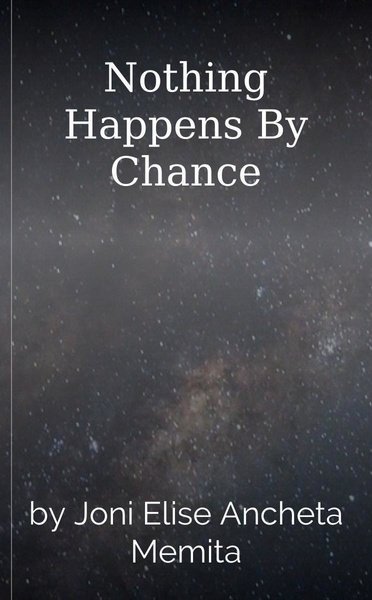 Nothing Happens By Chance
