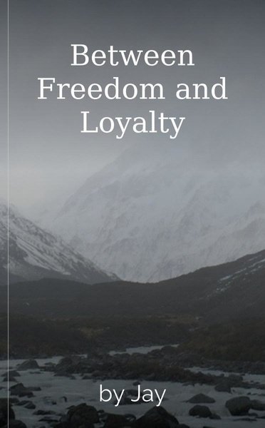 Between Freedom and Loyalty