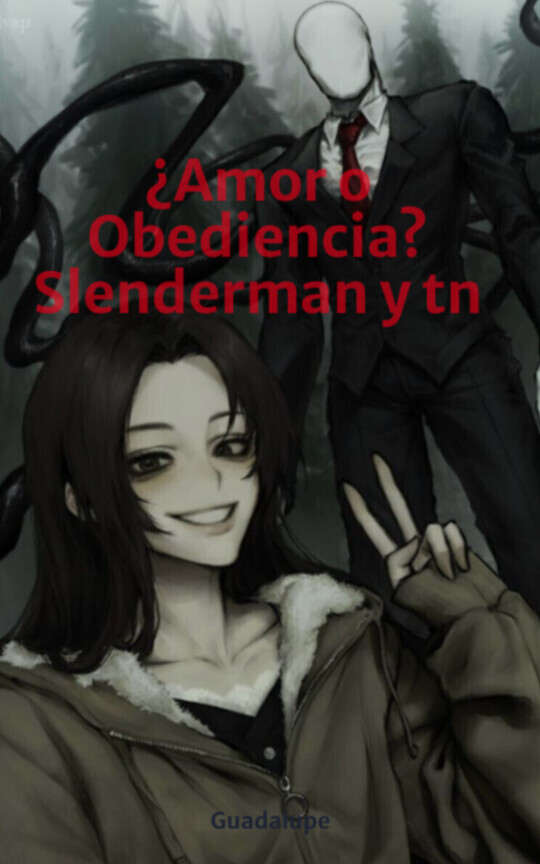 ¿Amor o Obediencia? Slenderman y tn