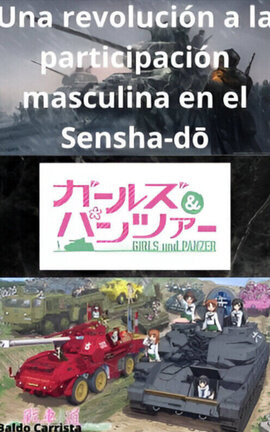Girls und Panzer: Una revolución a la participación masculina en el Sensha-dō