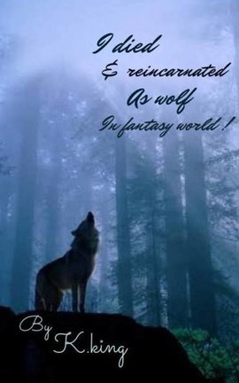 I died & reincarnated as wolf in fantasy world