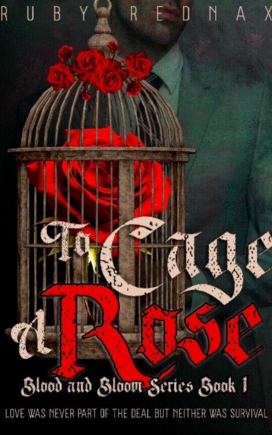 To Cage A Rose: Blood and Bloom Book 1